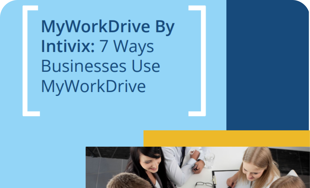 7 Ways Businesses Can Use MyWorkDrive