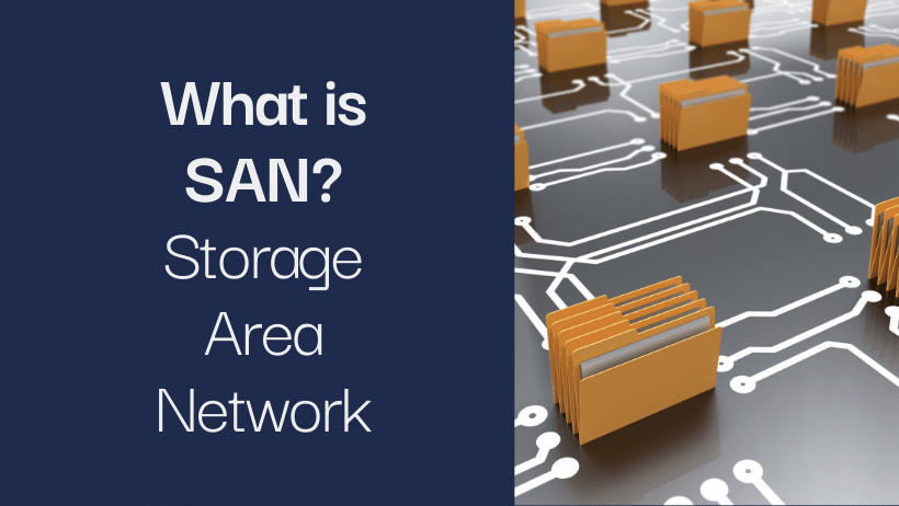 What is a SAN (Storage Area Network)?